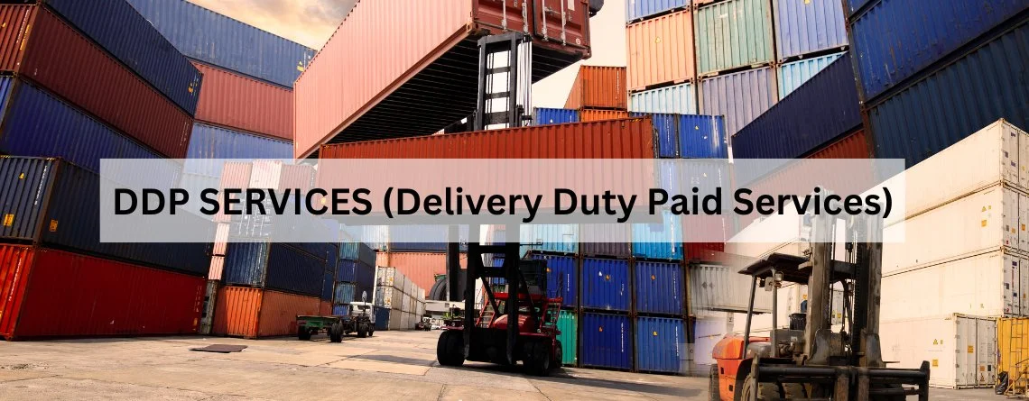 DDP SERVICES (Delivery Duty Paid Services)